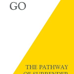 Letting Go: The Pathway of Surrender by David R. Hawkins M.D. Ph.D